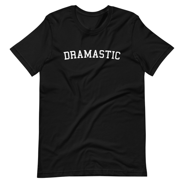 Dramastic T-shirt